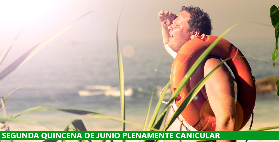 Segunda quincena de junio plenamente canicular Segunda quincena de junio plenamente canicular